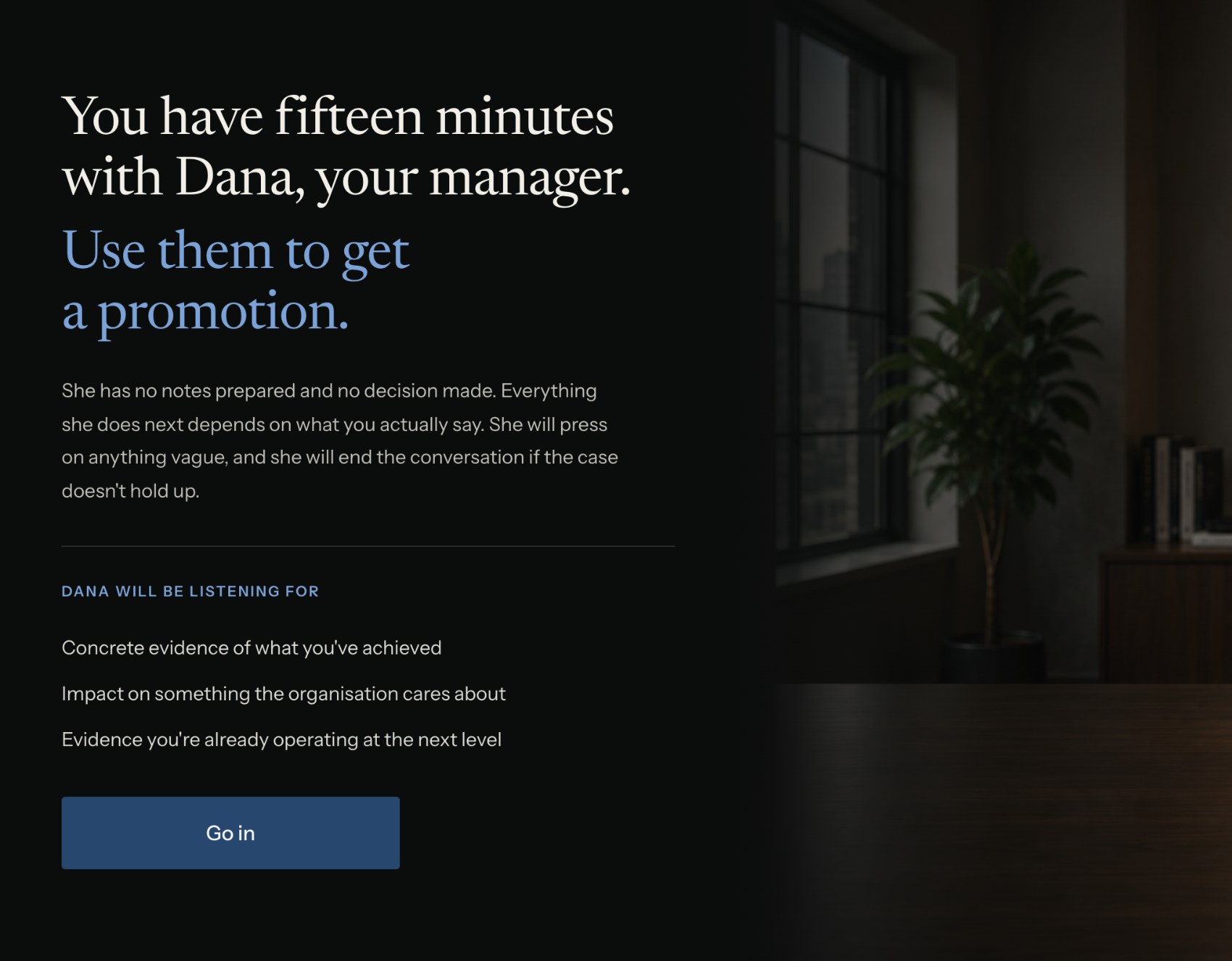 The intro screen: fifteen minutes with Dana, and the three things she will be listening for